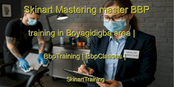 Skinart Mastering master BBP training in Boyagidigba area | BbpTraining | BbpClasses | SkinartTraining-the Democratic Republic of the Congo